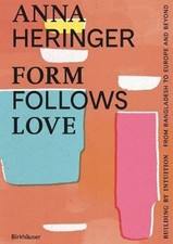 Form Follows Love (English edition), Anna Heringer