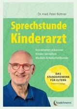 Sprechstunde Kinderarzt Das Standardwerk für Eltern: Krankheiten erkennen – K...