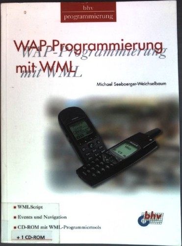 WAP-Programmierung mit WML und WMLScript; Bhv Programmierung Seeboerger-Weichsel