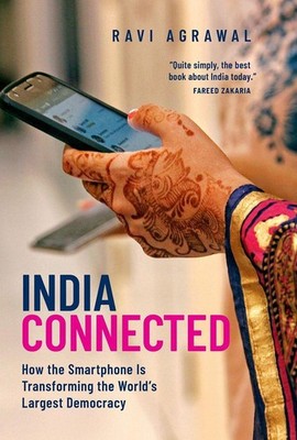 India Connected: How the Smartphone Is Transforming the World's Largest Democrac