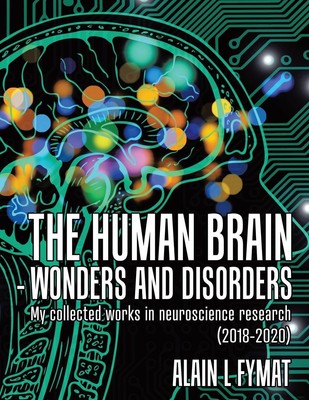 Alain L Fymat | The Human Brain - Wonders and Disorders | Taschenbuch | Englisch