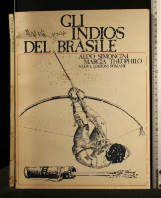 GLI INDIOS DEL BRASILE. Simoncini, Theophilo. Firma di Marcia Theophilo.