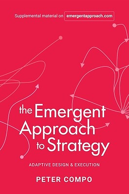 The Emergent Approach to Strategy Adapt Peter Compo Paperback