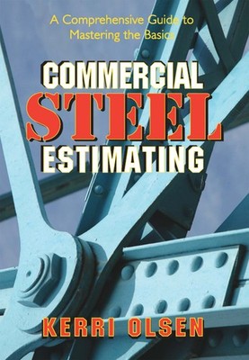 Commercial Steel Estimating: A Comprehensive Guide to Mastering the Basics (...