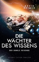 Die Wächter des Wissens | Der Dunkle Reisende | David Reimer | Taschenbuch