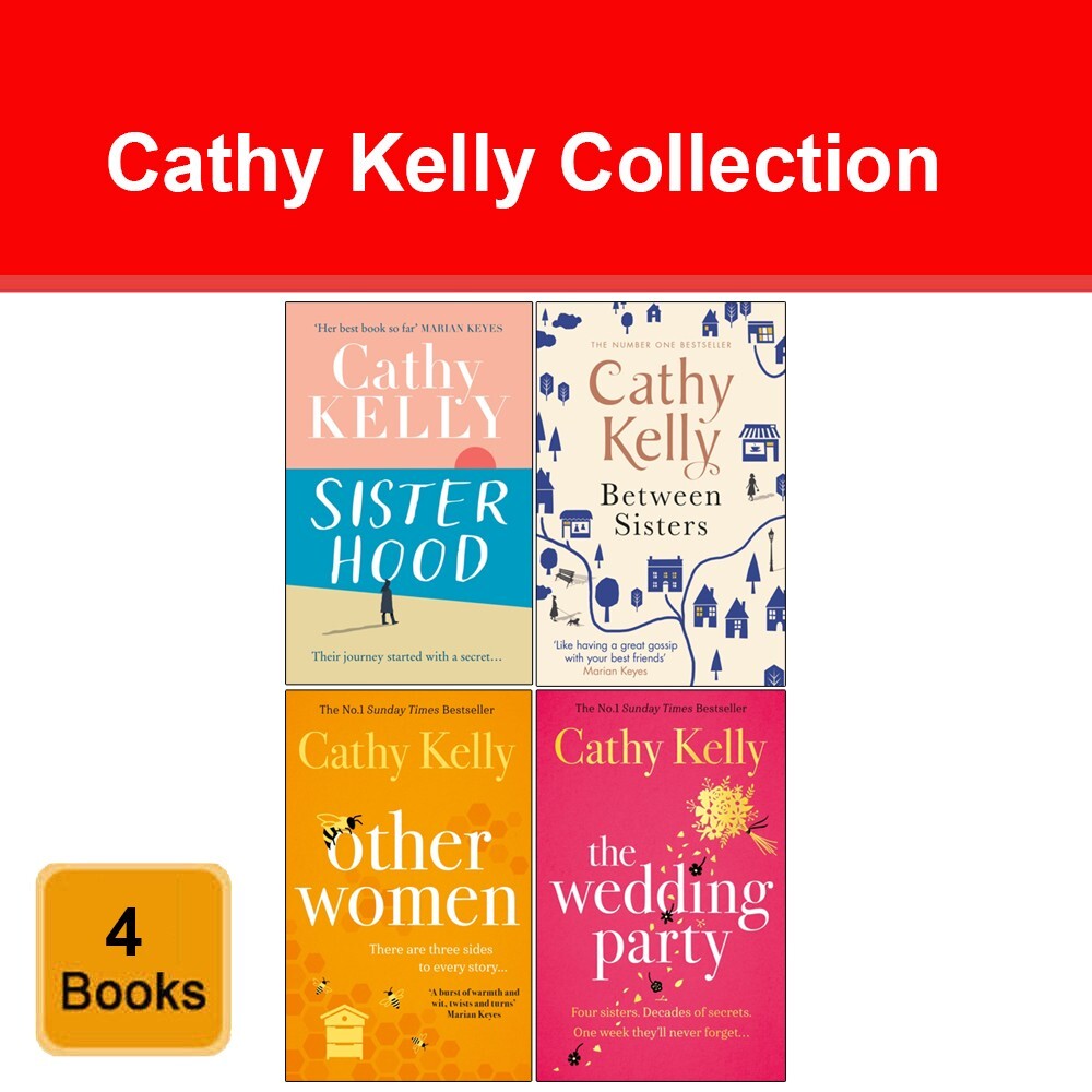 Cathy Kelly Collection 4 Books Set Sisterhood, Wedding Party, Between Sisters