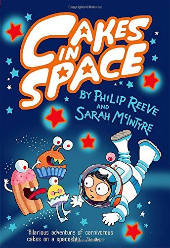 Cakes in Space-Philip Reeve, Sarah McIntyre, 9780192734907