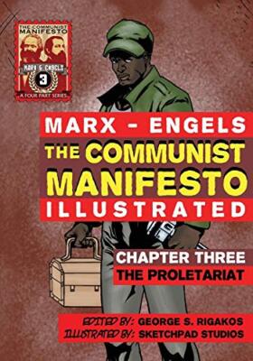 The Communist Manifesto (Illustrated) - Chapter Three: The Proletariat Karl Marx
