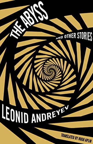 The Abyss and Other Stories: New Translation: Leonid Andreyev - Leonid Andreyev