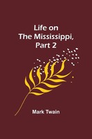 Mark Twain | Life On The Mississippi, Part 2 | Taschenbuch | Englisch (2023)