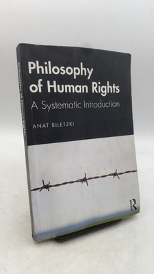 Philosophy of Human Rights: A Systematic Introduction Anat Biletzki Paperback...