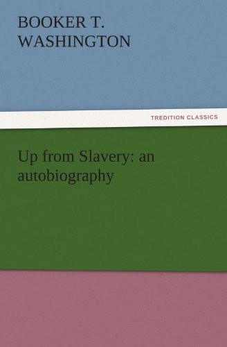 Up from Slavery: An Autobiography.New 9783842442566 Fast Free Shipping<|