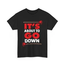 Funny Plumber Plumbing | Pipefitter | It's About To Go Down T-Shirt