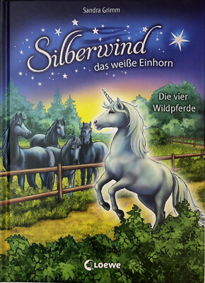 Silberwind, das weiße Einhorn - Die vier Wildpferde - Sandra Grimm  Zustand 1 