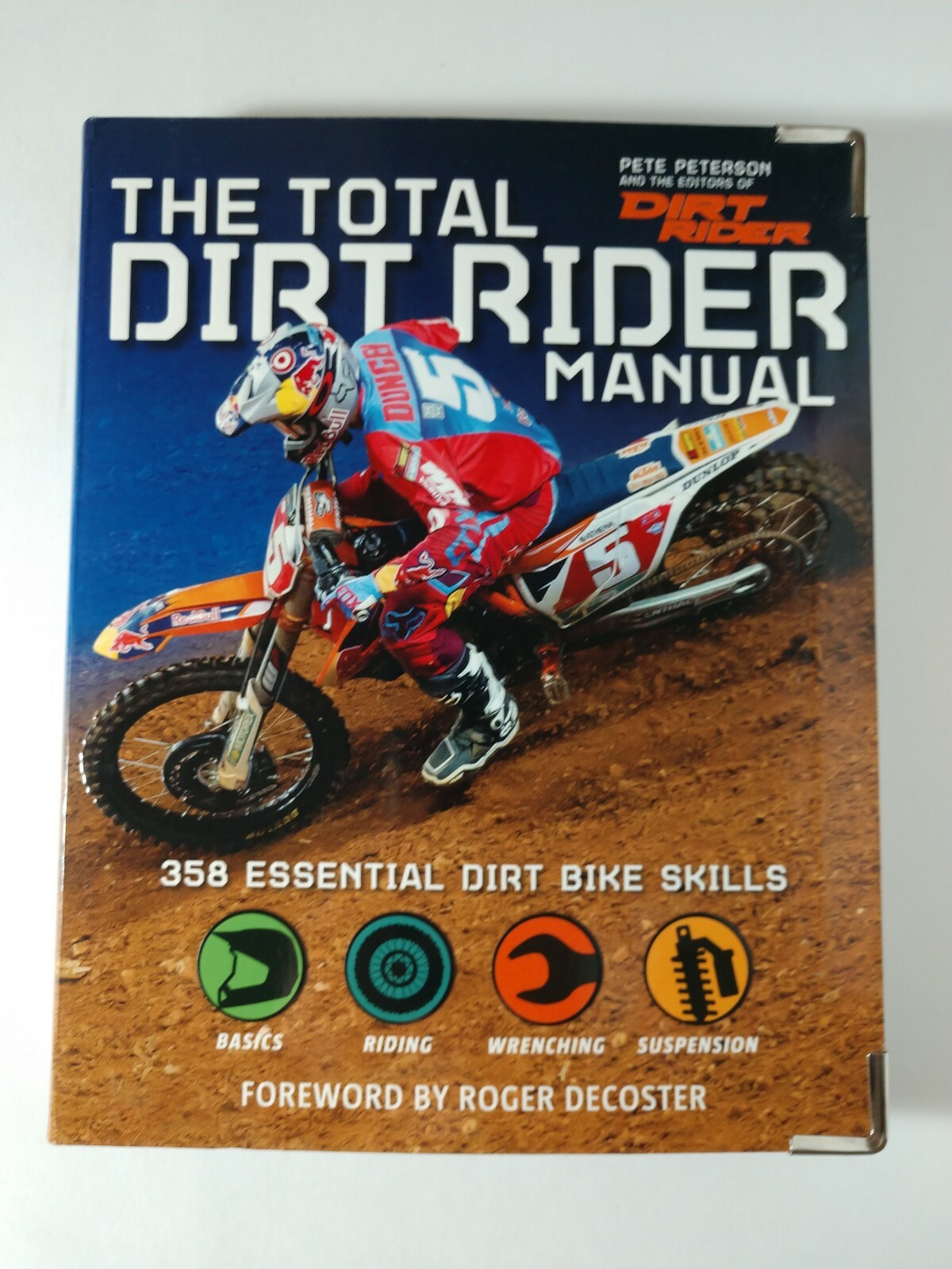The Total Dirt Rider Manual : 358 Essential Dirt Bike Skills by Pete  Peterson and Dirt Rider Magazine Staff (2015, Paperback) | eBay
