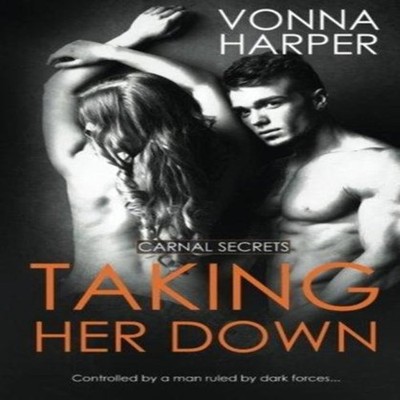 Taking Her Down by Vonna Harper Paperback Totally Entwined Group 