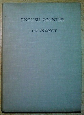 Dixon-Scott, J  ENGLISH COUNTIES : A BOOK OF NEW PHOTOGRAPHS 1937 Hardback Book