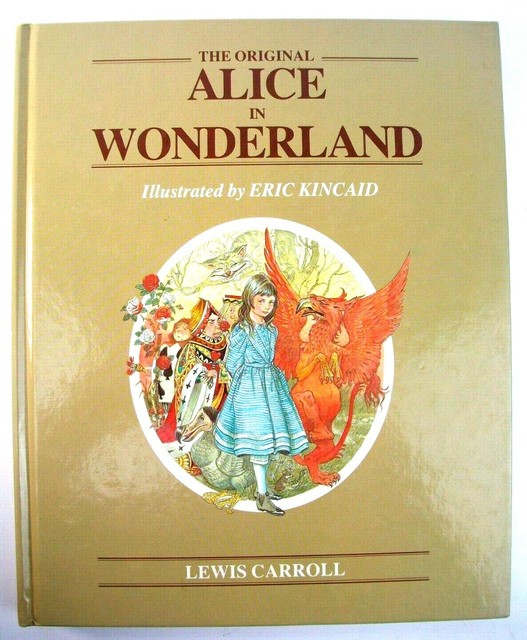 Vtg 1988 Alice In Wonderland Carroll Illustrated Eric Kincaid Hardback