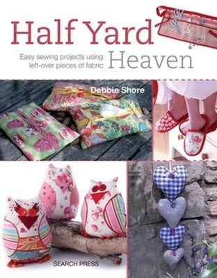Half Yard# Heaven : Easy Sewing Projects Using Leftover Pieces of