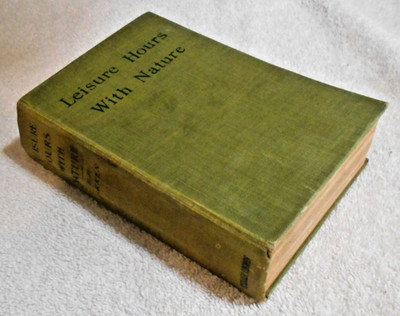 Leisure Hours with Nature by E.P. Larken, Hardcover, 1909