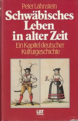 Schwäbisches Leben in alter Zeit: Ein Kapitel deutscher Kulturgeschichte 1580-18