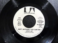 Soul 45 Z.Z. HILL Ain't Nothing You Can Do UA XW225 Mono/Stereo PROMO VG+