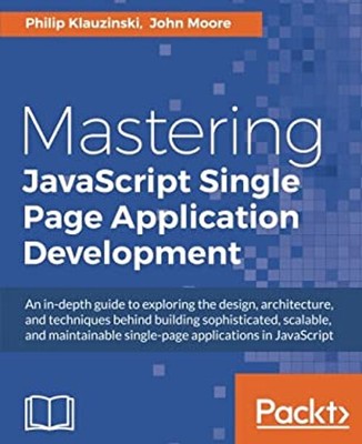 Mastering JavaScript Single Page Application Development Paperbac