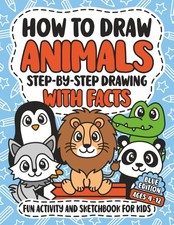 How To Draw Animals: Step-By-Step Drawing With Facts  Fun Activity And Sketchbo