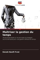 MaîTriser La Gestion Du Temps Emrah Hanifi F¿Rat Taschenbuch FranzöSisch 2024