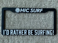 Hawaiian Island Creations HIC SURF plastic license plate frame NEW Rather Be
