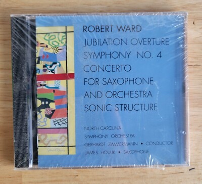 ROBERT WARD JUBILATION OVERTURE SYMPHONY NO. 4; CONCERTO FOR SAXOPHONE SONIC  CD