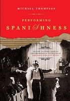 Performing Spanishness Michael Thompson Taschenbuch Kartoniert / Broschiert 2013