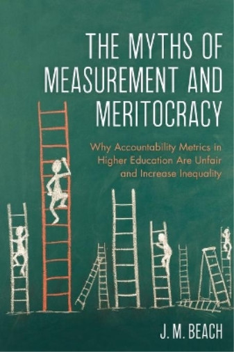 Thumbnail - J. M. Beach The Myths Of Measurement And Meritocracy (taschenbuch)