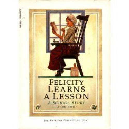Felicity Learns a Lesson: A School Story (American Girls 1774, #2) - GOOD