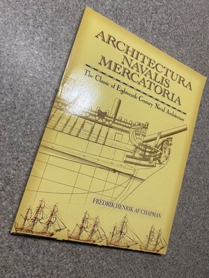 Architectura Navalis Mercatoria: Eighteenth-Century Naval Architecture, Chapman