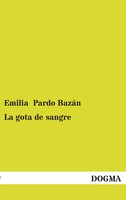 Emilia Pardo BazáN | La Gota De Sangre | Taschenbuch | Spanisch (2013) | 76 S.