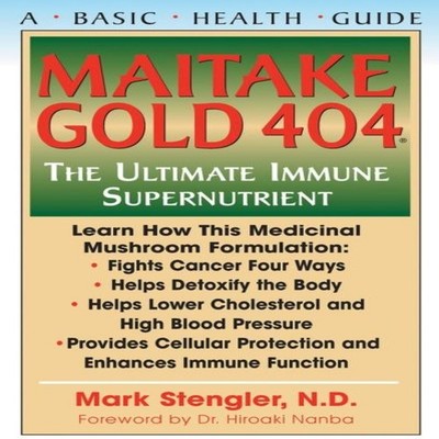 Maitake Gold 404 The Ultimate Immune Supplement Stengler N.D. CHT