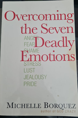 Overcoming the Seven Deadly Emotions, by Michelle Borquez, Paperback - Very Good