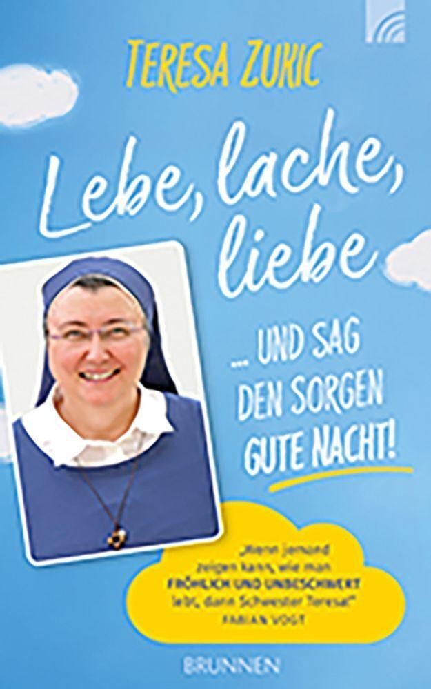 Lebe, lache, liebe  ... und sag den Sorgen Gute Nacht! Teresa Zukic