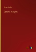 Elements Of Algebra James Haddon