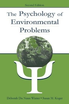 The Psychology of Environmental Problems: Psychology for Sustainability, Koger,