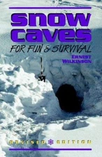 Snow Caves for Fun and Survival by Wilkinson, Ernest