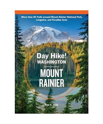 Day Hike Washington: Mount Rainier, 5th Edition: More than 50 Trails around Moun