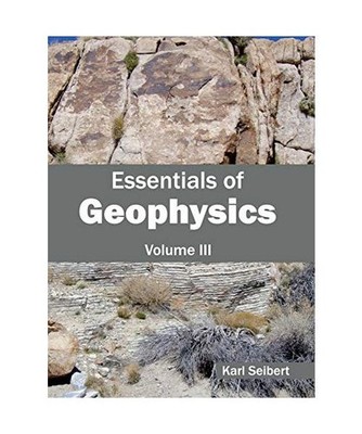 Essentials of Geophysics: Volume III: Volume III