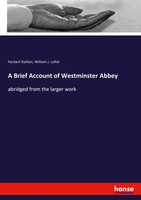 A Brief Account Of Westminster Abbey Abridged From The Larger Work Taschenbuch