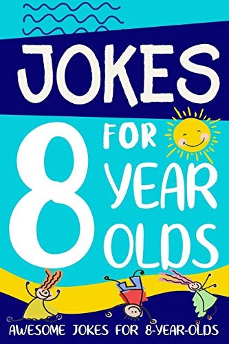 Jokes for 8 Year Olds: Awesome Jokes for 8 Year Olds : Birthday