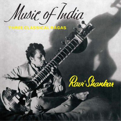 Ravi Shankar Music of India: Three Classical Ragas (CD) Album