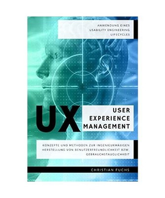 UX User Experience Management - Anwendung eines Usability Engineering Lifecycles