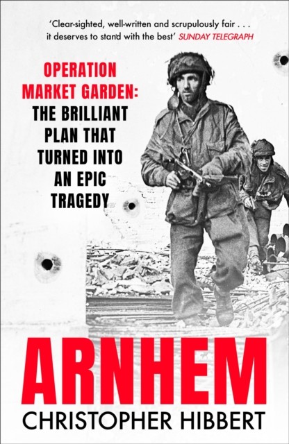 Arnhem by Christopher Hibbert (Paperback Book)