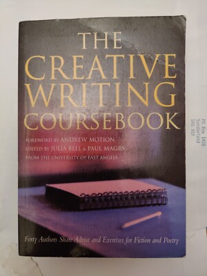The Creative Writing Coursebook: Forty Authors Share Advice & Exercises